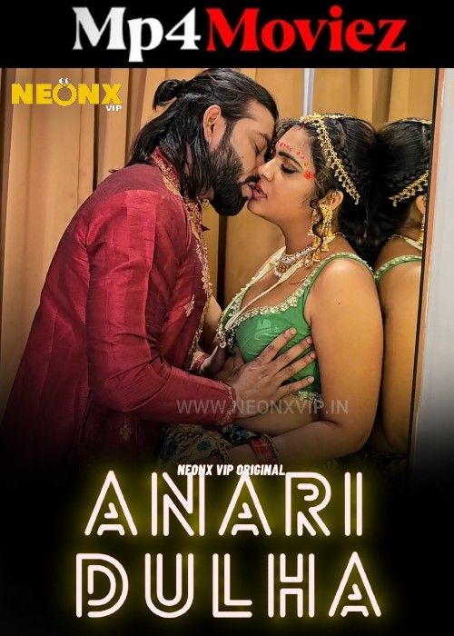 Anari Dulha (2024) Hindi NeonX Short Film download full movie